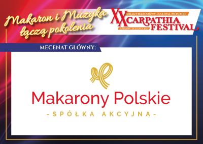 Makarony Polskie S.A. mecenasem jubileuszowej edycji Międzynarodowego Festiwalu Piosenki „Carpathia Festival”