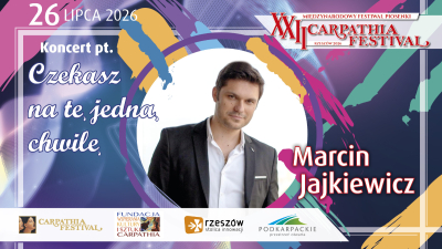 MARCIN JAJKIEWICZ WYSTĄPI PODCZAS KONCERTU GALOWEGO „CZEKASZ NA TĘ JEDNĄ CHWILĘ”