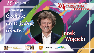 Jacek Wójcicki — Gość Honorowy XXII Carpathia Festival 2026!